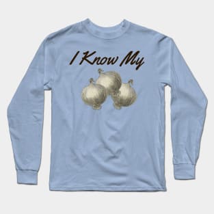 I Know My Onions, Vegetable Expert, Gardening, Home Grown, Funny Gardening Long Sleeve T-Shirt